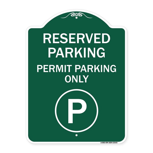 Reserved Parking-Permit Parking, Green & White Aluminum Architectural Sign, 18" x 24", GW-1824-23143